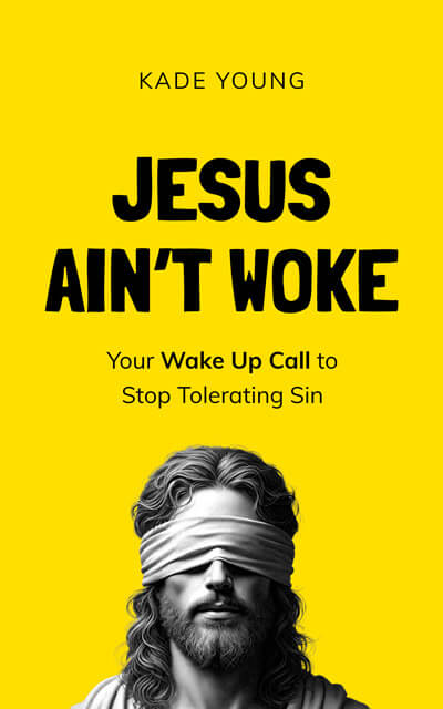 Jesus Ain't Woke - Book by Kade Young