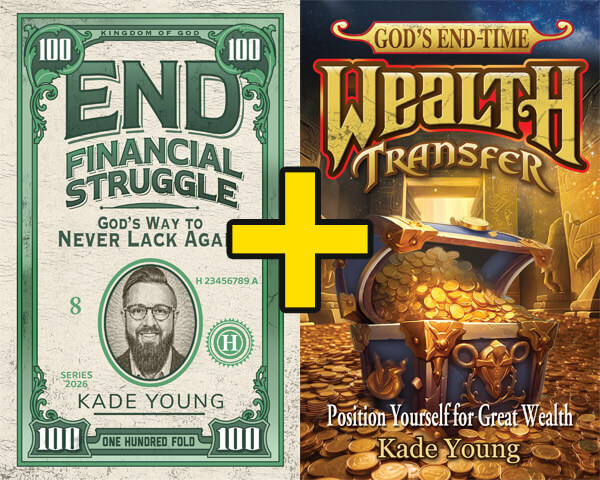 End Financial Struggle + God's End Time Wealth Transfer
